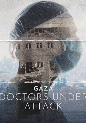 Gaza: Doctors under Attack