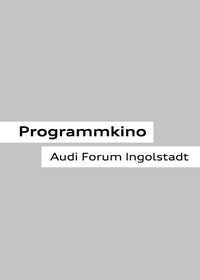 Programmkino im Audi Forum Ingolstadt