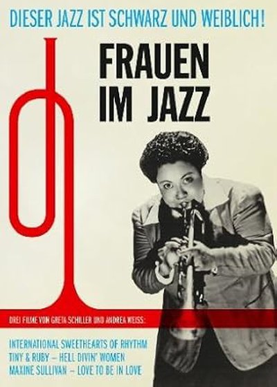 Frauen-In-Jazz Trilogie von Greta Schiller & Andrea Weiss, DREI FILME AN EINEM TERMIN