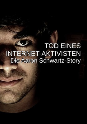 The Internet's Own Boy - Die Geschichte des Aaron Swartz