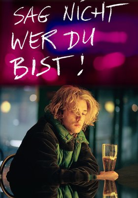 Sag nicht, wer du bist!