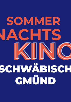Sommernachtskino Schwäbisch Gmünd