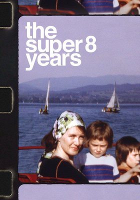 Annie Ernaux - Die Super-8 Jahre