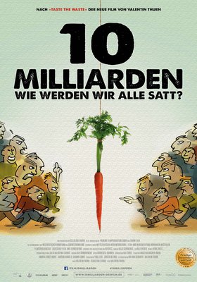 10 Milliarden - Wie werden wir alle satt? 10 Milliarden - Wie werden wir alle satt?