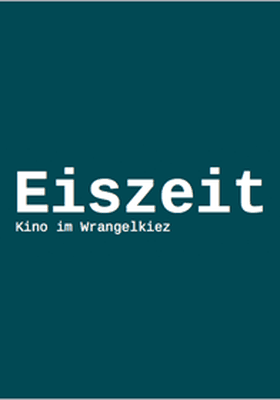 EISZEIT Kino Berlin