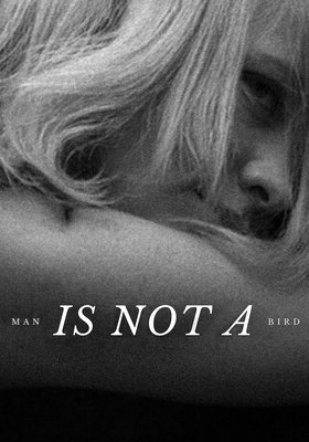 MAN IS NOT A BIRD