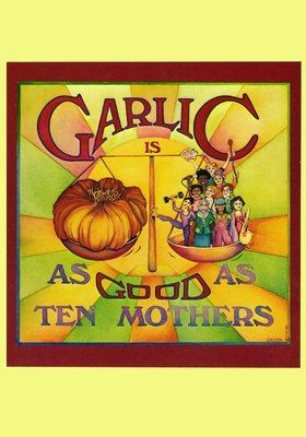 GARLIC IS AS GOOD AS TEN MOTHERS OF, keine Angabe