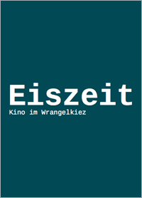 EISZEIT Kino Berlin