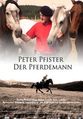 Peter Pfister - Der Pferdemann