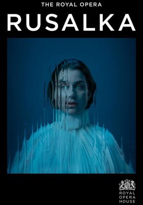 Royal Opera House 2023/24: Rusalka
