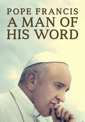 Papst Franziskus - Ein Mann seines Wortes Papst Franziskus - Ein Mann seines Wortes