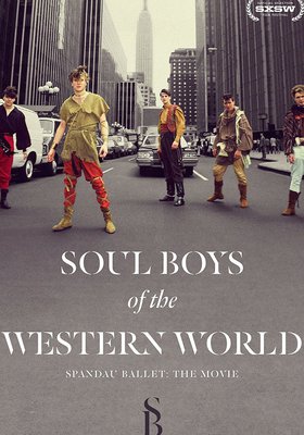 Spandau Ballet The Film: Soul Boys Of The Western World