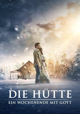 Die Hütte - Ein Wochenende mit Gott Die Hütte - Ein Wochenende mit Gott
