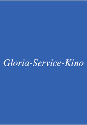 Gloria Service Kino Schmelz