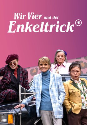 Wir Vier und der Enkeltrick