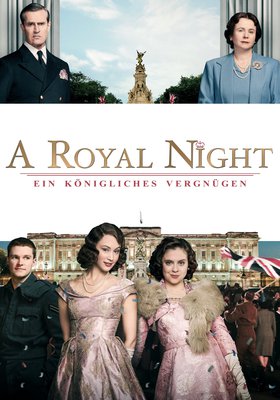 A Royal Night - Ein königliches Vergnügen A Royal Night - Ein königliches Vergnügen