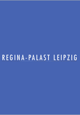 Regina Palast Leipzig Programm Regina Palast Leipzig Programm