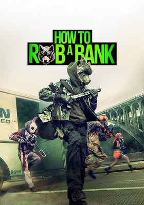 How to Rob a Bank