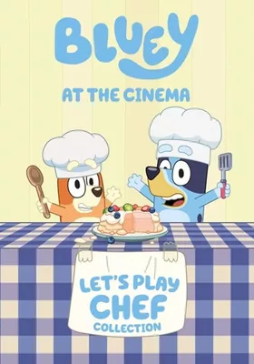 Bluey at the Cinema: Let’s Play Chef Collection