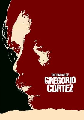 Die Ballade von Gregorio Cortez
