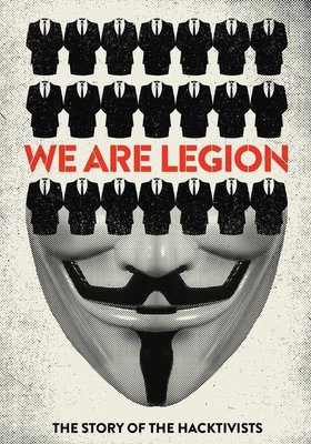 We Are Legion - Die Geschichte der Anonymous-Hacker