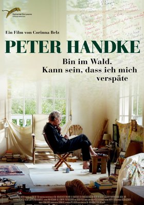 Peter Handke - Bin im Wald. Kann sein, dass ich mich verspäte Peter Handke - Bin im Wald. Kann sein, dass ich mich verspäte