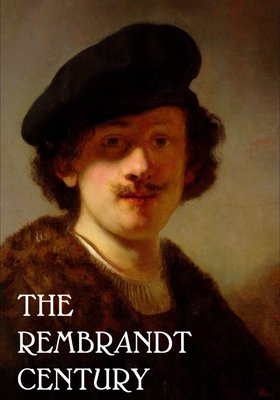 Rembrandts Zeitalter – Kunst, Markt und Geschäft