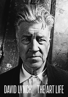 David Lynch: The Art Life David Lynch: The Art Life