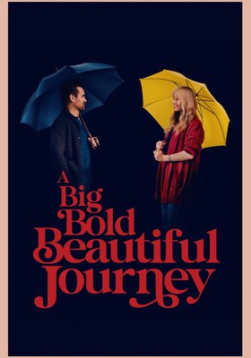 A Big Bold Beautiful Journey A Big Bold Beautiful Journey