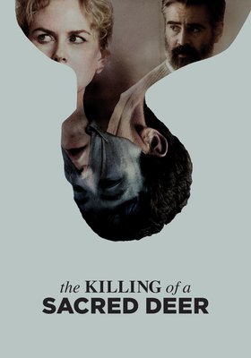 The Killing of a Sacred Deer The Killing of a Sacred Deer