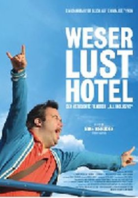 Weserlust Hotel - Der verrückte Filmdreh "All inclusive"