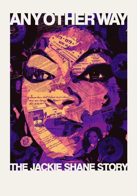 ANY OTHER WAY: THE JACKIE SHANE STORY