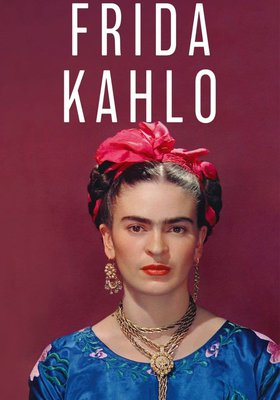 Exhibition on Screen: Frida Kahlo Exhibition on Screen: Frida Kahlo