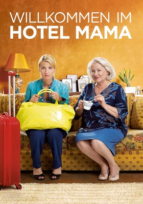 WILLKOMMEN IM HOTEL MAMA WILLKOMMEN IM HOTEL MAMA