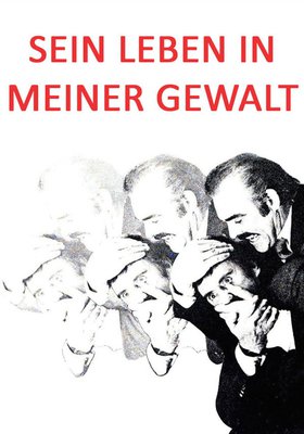 Sein Leben in meiner Gewalt
