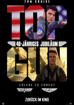 Top Gun 40th Anniversary - TOP GUN UND TOP GUN: MAVERICK 