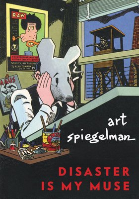 ART SPIEGELMAN: DISASTER IS MY MUSE