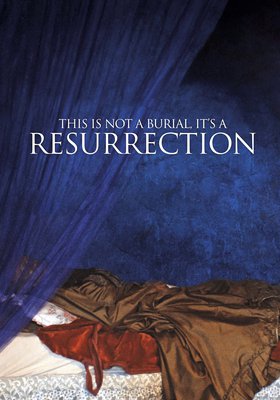 THIS IS NOT A BURIAL, IT’S A RESURRECTION