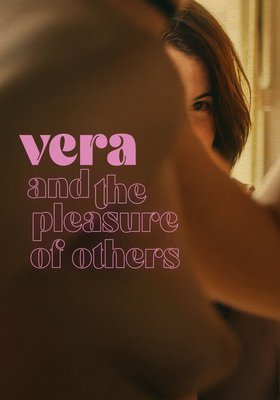 VERA AND THE PLEASURE OF OTHERS