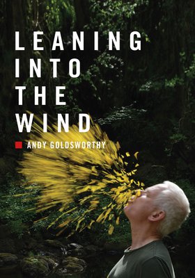 Leaning into the Wind - Andy Goldsworthy Leaning into the Wind - Andy Goldsworthy
