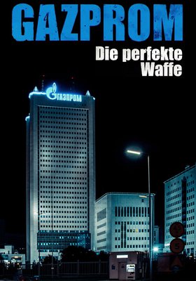 Gazprom - Die perfekte Waffe