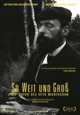 So weit und groß - Die Natur des Otto Modersohn