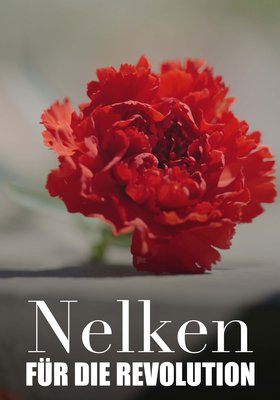 CAPITÃES DE ABRIL - NELKEN FÜR DIE FREIHEIT