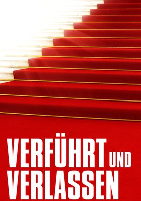 Verführt und Verlassen Verführt und Verlassen