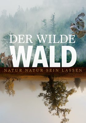 Der wilde Wald Der wilde Wald