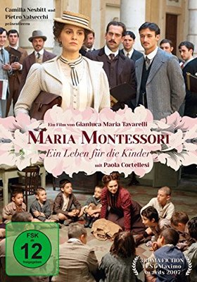 Maria Montessori - Ein Leben für die Kinder