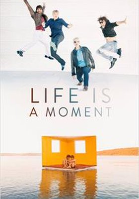 Life Is A Moment Life Is A Moment