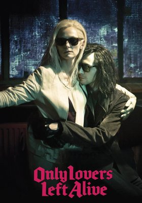Only Lovers Left Alive Only Lovers Left Alive