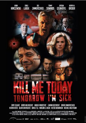 Kill Me Today, Tomorrow I`m Sick!