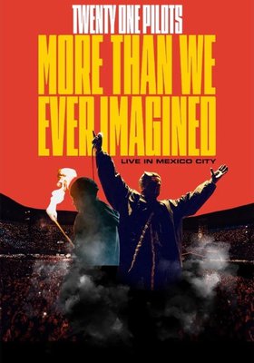 Twenty One Pilots: More Than We Ever Imagined